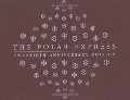 Polar Express: Twentieth Anniversary Edition, The Polar Express: Twentieth Anniversary Edition, The