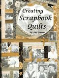 Creating Scrapbook Quilts Creating Scrapbook Quilts