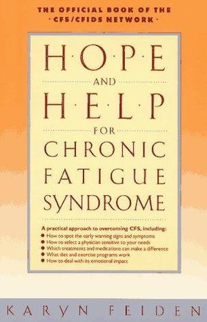 Hope and Help for Chronic Fatigue Syndrome Hope and Help for Chronic Fatigue Syndrome
