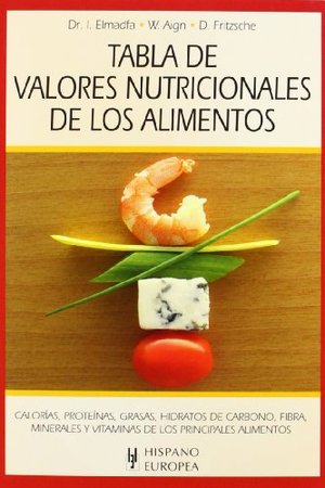Tabla de valores nutricionales de los alimentos (Tablas de alimentos) (Spanish Edition) Tabla de valores nutricionales de los alimentos (Tablas de alimentos) (Spanish Edition)