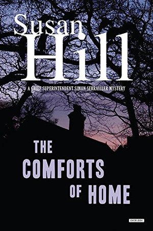 Comforts of Home: A Simon Serrailler Mystery (Chief Superintendent Simon Serrailler Mystery), The Comforts of Home: A Simon Serrailler Mystery (Chief Superintendent Simon Serrailler Mystery), The