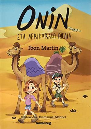 ONIN ETA AFRIKARAKO BIDAIA (ONINEN ABENTURAK) (Basque Edition) ONIN ETA AFRIKARAKO BIDAIA (ONINEN ABENTURAK) (Basque Edition)