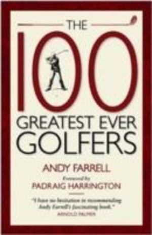 100 Greatest Ever Golfers, The 100 Greatest Ever Golfers, The