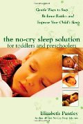No-Cry Sleep Solution for Toddlers and Preschoolers: Gentle Ways to Stop Bedtime Battles and Improve Your Child's Sleep S15 (Pantley), The No-Cry Sleep Solution for Toddlers and Preschoolers: Gentle Ways to Stop Bedtime Battles and Improve Your Child's Sleep S15 (Pantley), The