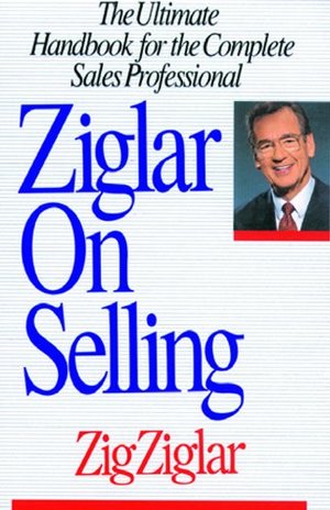 Ziglar on Selling Ziglar on Selling