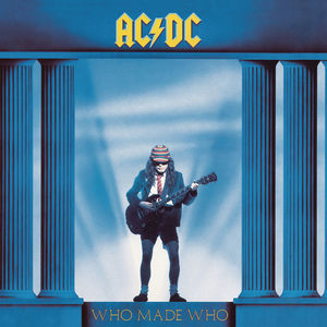 Who Made Who? Who Made Who?