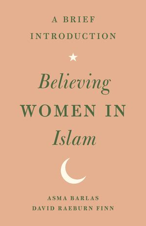 Believing Women in Islam Believing Women in Islam