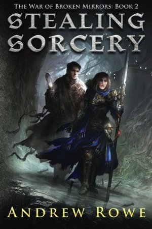 Stealing Sorcery (The War of Broken Mirrors) (Volume 2) Stealing Sorcery (The War of Broken Mirrors) (Volume 2)