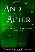 And After: Until the End of the World, Book 2 (Volume 2) And After: Until the End of the World, Book 2 (Volume 2)