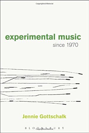Experimental Music Since 1970 Experimental Music Since 1970