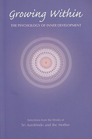 Growing Within: The Psychology of Inner Development Growing Within: The Psychology of Inner Development