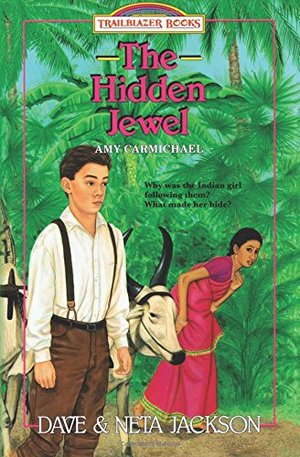 Hidden Jewel: Introducing Amy Carmichael (Trailblazer Books) (Volume 4), The Hidden Jewel: Introducing Amy Carmichael (Trailblazer Books) (Volume 4), The