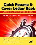 Quick Resume & Cover Letter Book: Write and Use an Effective Resume in Just One Day (Quick Resume and Cover Letter Book) Quick Resume & Cover Letter Book: Write and Use an Effective Resume in Just One Day (Quick Resume and Cover Letter Book)