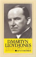 David Martyn Lloyd-Jones the First Forty Years 1899-1939 (v. 1) David Martyn Lloyd-Jones the First Forty Years 1899-1939 (v. 1)