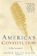 America's Constitution: A Biography America's Constitution: A Biography