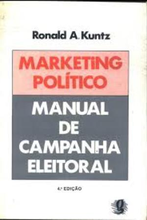 Marketing Político: manual de campanha eleitoral Marketing Político: manual de campanha eleitoral