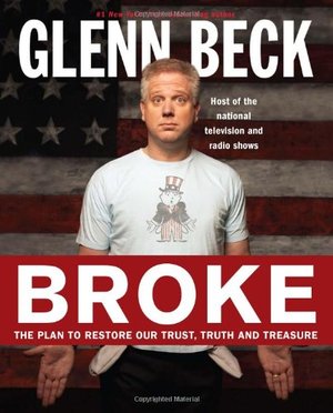Broke: The Plan to Restore Our Trust, Truth and Treasure Broke: The Plan to Restore Our Trust, Truth and Treasure
