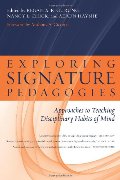 Exploring Signature Pedagogies: Approaches to Teaching Disciplinary Habits of Mind Exploring Signature Pedagogies: Approaches to Teaching Disciplinary Habits of Mind