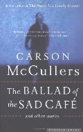 Ballad of the Sad Cafe: and Other Stories, The Ballad of the Sad Cafe: and Other Stories, The