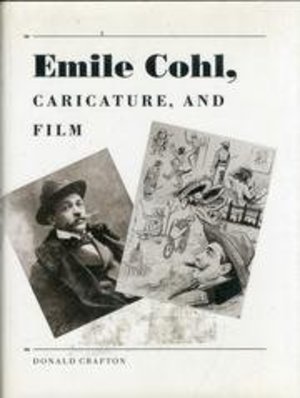 Emile Cohl, Caricature, and Film (Princeton Legacy Library) Emile Cohl, Caricature, and Film (Princeton Legacy Library)