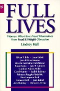 Full Lives: A Woman's Guide to Freedom from Obsession with Food and Weight Full Lives: A Woman's Guide to Freedom from Obsession with Food and Weight