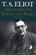 Complete Poems and Plays: 1909-1950, The Complete Poems and Plays: 1909-1950, The