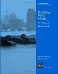 Building Safer Cities: The Future of Disaster Risk (Disaster Risk Management) Building Safer Cities: The Future of Disaster Risk (Disaster Risk Management)