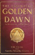 Essential Golden Dawn: An Introduction to High Magic, The Essential Golden Dawn: An Introduction to High Magic, The