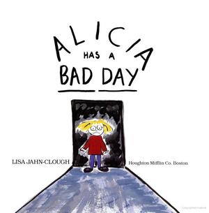 Alicia Has a Bad Day Alicia Has a Bad Day