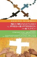 Ancient Faith,Future Mission: New Monasticism as Fresh Expressions of Church Ancient Faith,Future Mission: New Monasticism as Fresh Expressions of Church