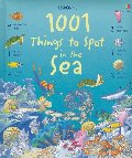 1001 Things to Spot in the Sea (Usborne 1001 Things to Spot) 1001 Things to Spot in the Sea (Usborne 1001 Things to Spot)