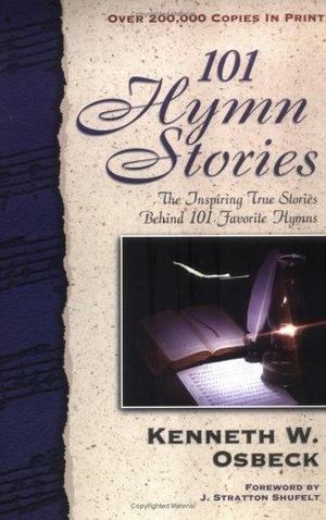 101 Hymn Stories 101 Hymn Stories