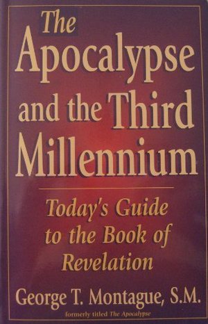 Apocalypse and the Third Millennium: Today's Guide to the Book of Revelation, The Apocalypse and the Third Millennium: Today's Guide to the Book of Revelation, The