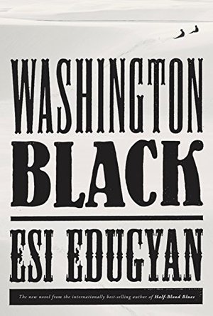 Washington Black: A novel Washington Black: A novel