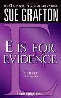 E is for Evidence (The Kinsey Millhone Alphabet Mysteries) E is for Evidence (The Kinsey Millhone Alphabet Mysteries)