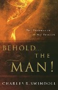 Behold... the Man! Behold... the Man!