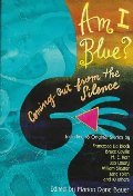 Am I Blue?: Coming Out from the Silence Am I Blue?: Coming Out from the Silence
