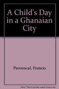 Child's Day in a Ghanaian City, A Child's Day in a Ghanaian City, A