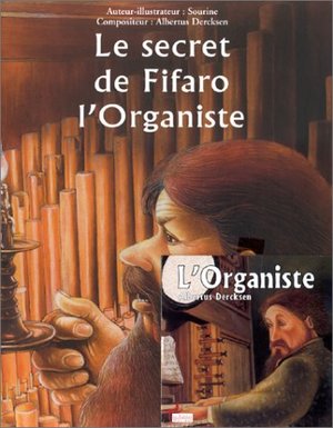 Le Secret de Fifaro l'organiste (livre-partitions-CD audio) Le Secret de Fifaro l'organiste (livre-partitions-CD audio)