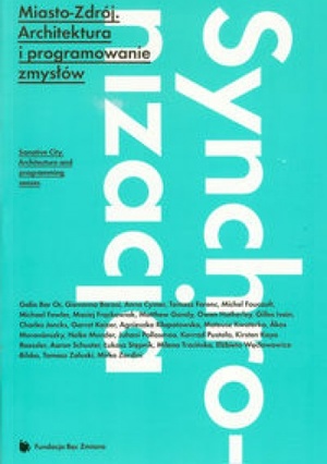 Miasto-Zdrój: architektura i programowanie zmysłów Miasto-Zdrój: architektura i programowanie zmysłów
