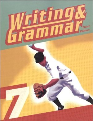 Writing & Grammar 7 for Christian Schools Writing & Grammar 7 for Christian Schools