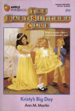 (Baby-Sitters Club #6) Kristy's Big Day (Baby-Sitters Club #6) Kristy's Big Day