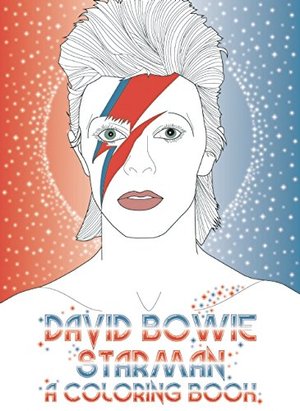David Bowie: Starman: A Coloring Book David Bowie: Starman: A Coloring Book