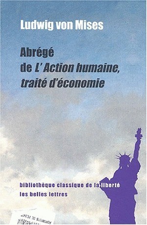 Abrégé de L'action humaine, traité d'économie Abrégé de L'action humaine, traité d'économie