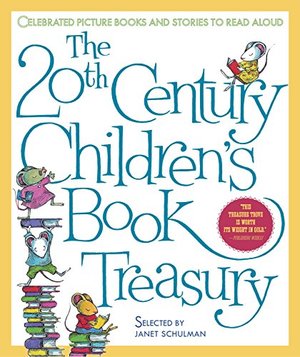 20th-Century Children's Book Treasury: Picture Books and Stories to Read Aloud, The 20th-Century Children's Book Treasury: Picture Books and Stories to Read Aloud, The
