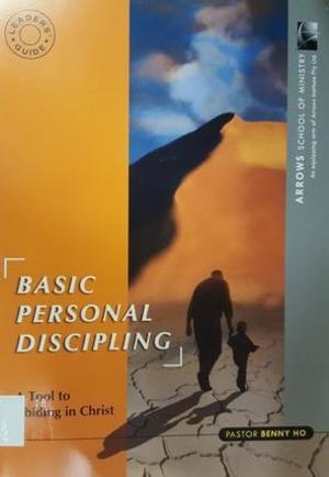 Basic Personal Discipling - Leaders' Guide Basic Personal Discipling - Leaders' Guide