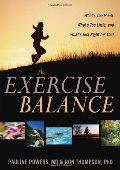 Exercise Balance: What's Too Much, What's Too Little, and What's Just Right for You!, The Exercise Balance: What's Too Much, What's Too Little, and What's Just Right for You!, The