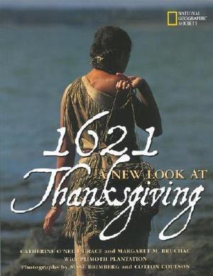 1621: A new look at Thanksgiving 1621: A new look at Thanksgiving