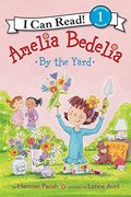 Amelia Bedelia by the Yard (I Can Read Book 1) Amelia Bedelia by the Yard (I Can Read Book 1)