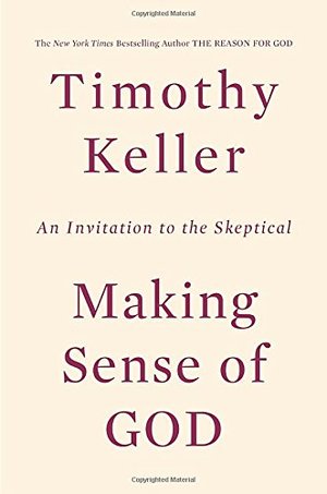 Making Sense of God: An Invitation to the Skeptical Making Sense of God: An Invitation to the Skeptical